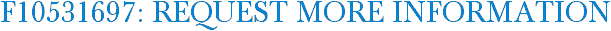 F10531697: Request More Information