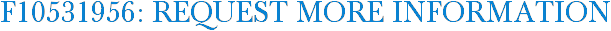 F10531956: Request More Information