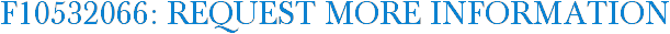 F10532066: Request More Information