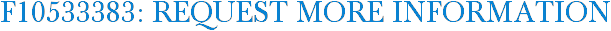 F10533383: Request More Information