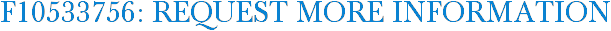 F10533756: Request More Information