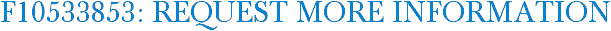 F10533853: Request More Information