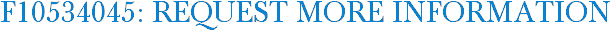 F10534045: Request More Information