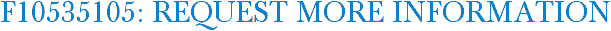F10535105: Request More Information