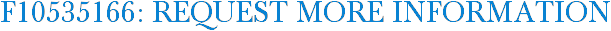 F10535166: Request More Information