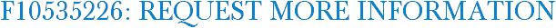 F10535226: Request More Information