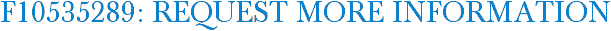 F10535289: Request More Information