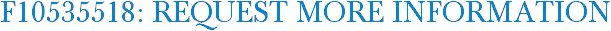 F10535518: Request More Information
