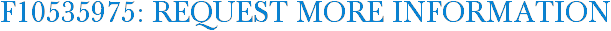 F10535975: Request More Information