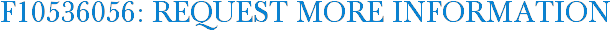 F10536056: Request More Information