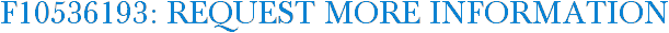 F10536193: Request More Information