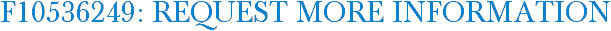 F10536249: Request More Information