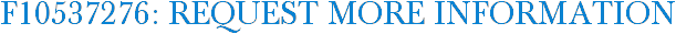 F10537276: Request More Information