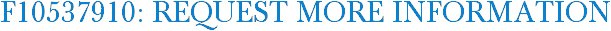 F10537910: Request More Information