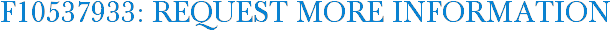 F10537933: Request More Information