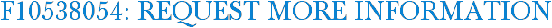 F10538054: Request More Information