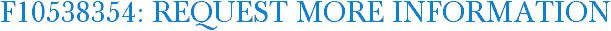 F10538354: Request More Information