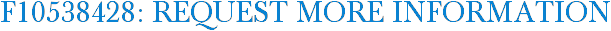 F10538428: Request More Information
