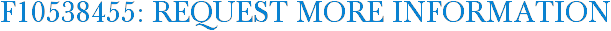 F10538455: Request More Information
