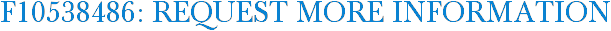 F10538486: Request More Information