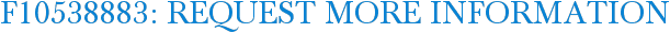 F10538883: Request More Information