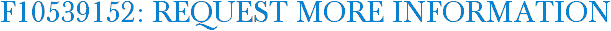 F10539152: Request More Information