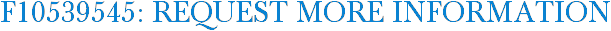F10539545: Request More Information