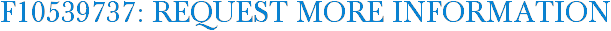F10539737: Request More Information