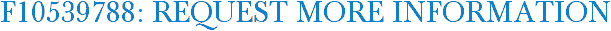 F10539788: Request More Information