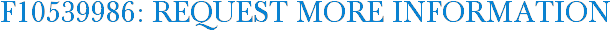 F10539986: Request More Information