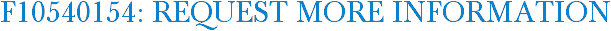 F10540154: Request More Information
