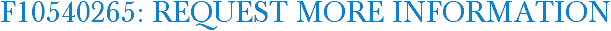 F10540265: Request More Information
