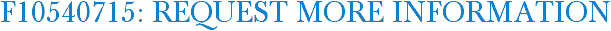 F10540715: Request More Information
