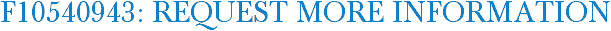 F10540943: Request More Information