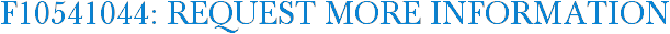 F10541044: Request More Information