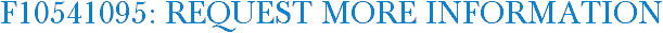 F10541095: Request More Information