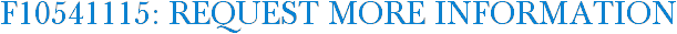 F10541115: Request More Information
