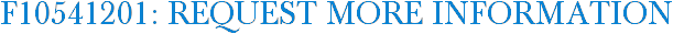 F10541201: Request More Information