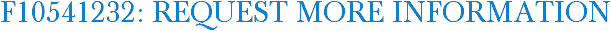F10541232: Request More Information