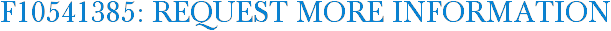 F10541385: Request More Information
