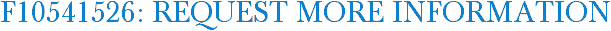 F10541526: Request More Information