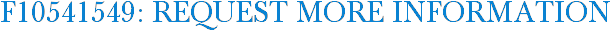 F10541549: Request More Information