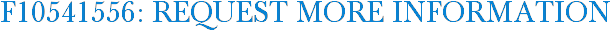 F10541556: Request More Information