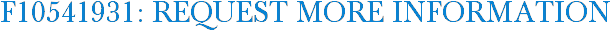 F10541931: Request More Information