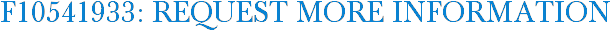F10541933: Request More Information