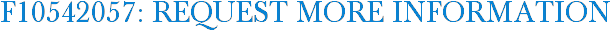 F10542057: Request More Information