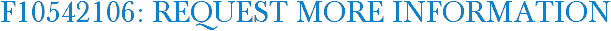 F10542106: Request More Information