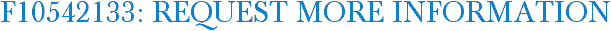 F10542133: Request More Information