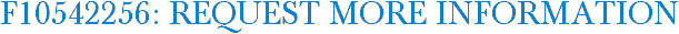 F10542256: Request More Information