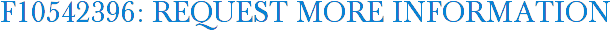 F10542396: Request More Information